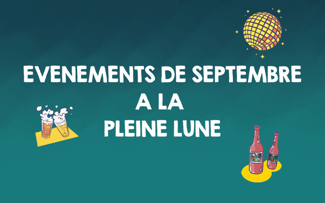 LE PROGRAMME DE SEPTEMBRE A LA PLEINE LUNE